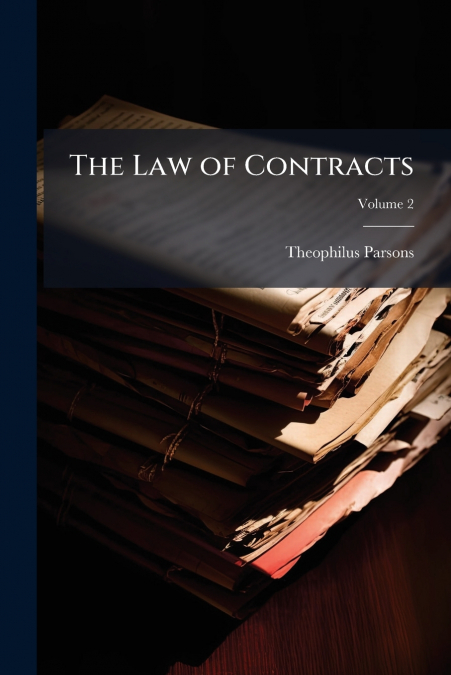 The Law of Contracts; Volume 2