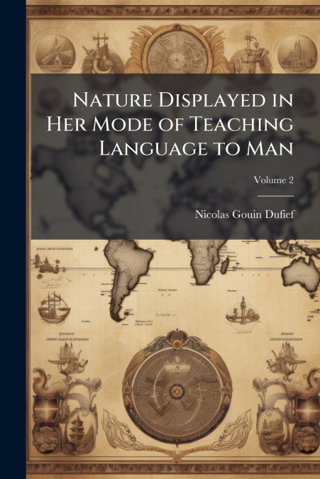 Nature Displayed in Her Mode of Teaching Language to Man
