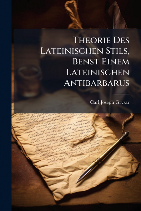 Theorie Des Lateinischen Stils, Benst Einem Lateinischen Antibarbarus