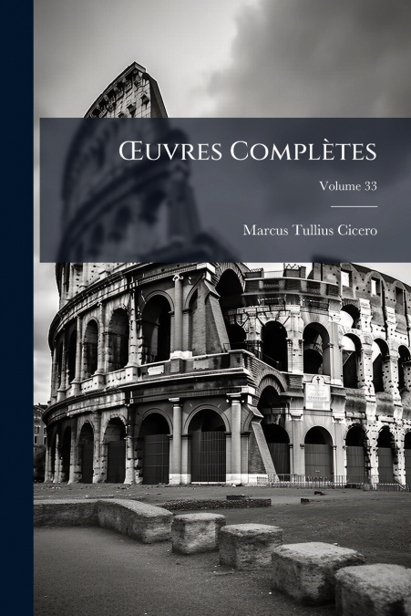 Œuvres Complètes; Volume 33