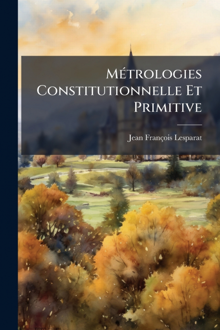 Métrologies Constitutionnelle Et Primitive