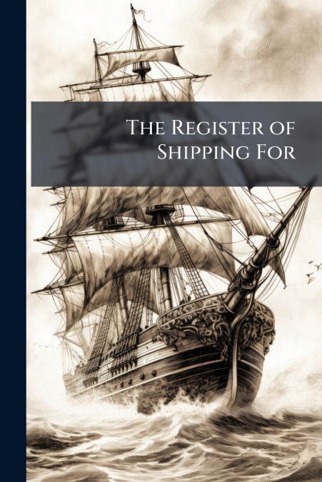 The Register of Shipping For