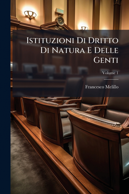 Istituzioni Di Dritto Di Natura E Delle Genti; Volume 1