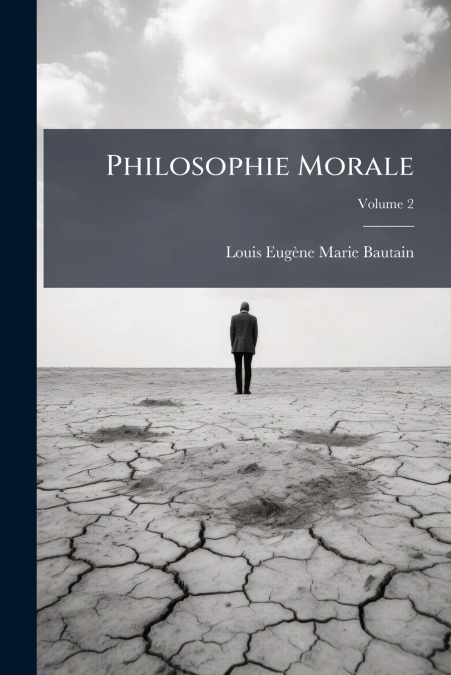 Philosophie Morale; Volume 2