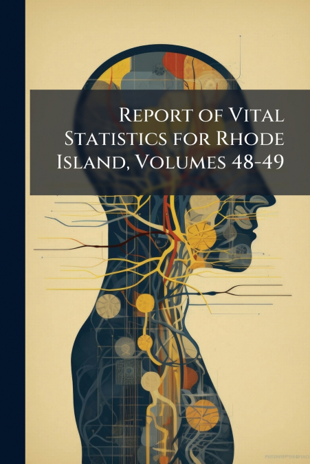 Report of Vital Statistics for Rhode Island, Volumes 48-49