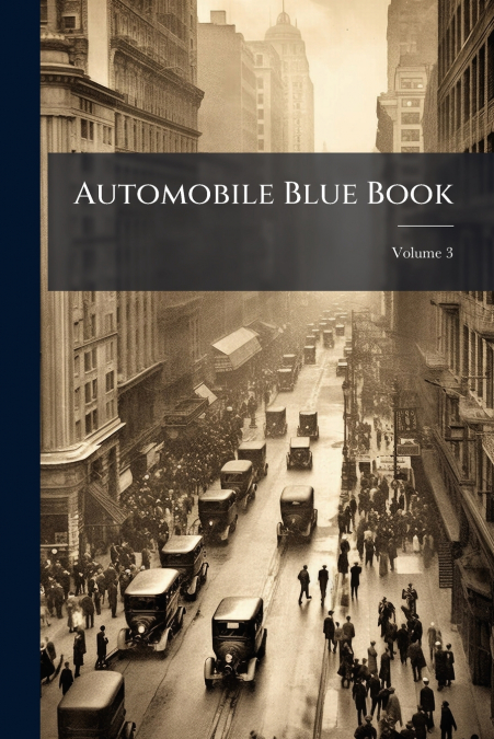 Automobile Blue Book; Volume 3