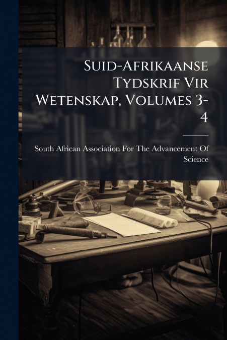 Suid-Afrikaanse Tydskrif Vir Wetenskap, Volumes 3-4