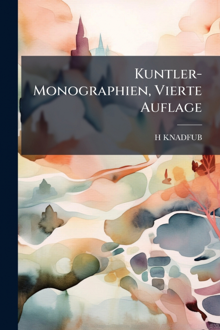 Kuntler- Monographien, Vierte Auflage