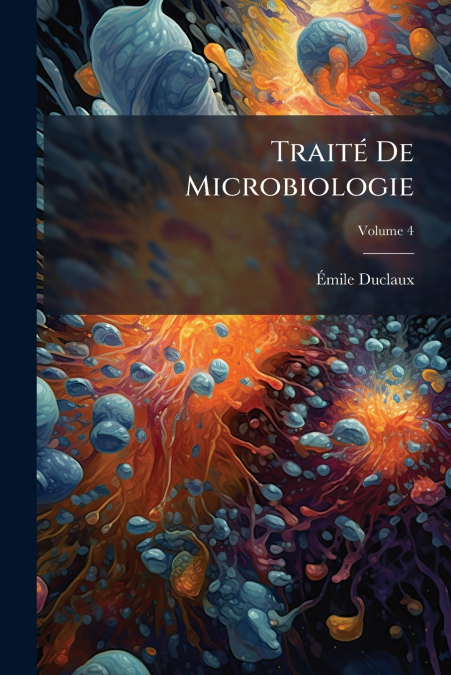 Traité De Microbiologie; Volume 4