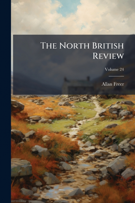 The North British Review; Volume 24