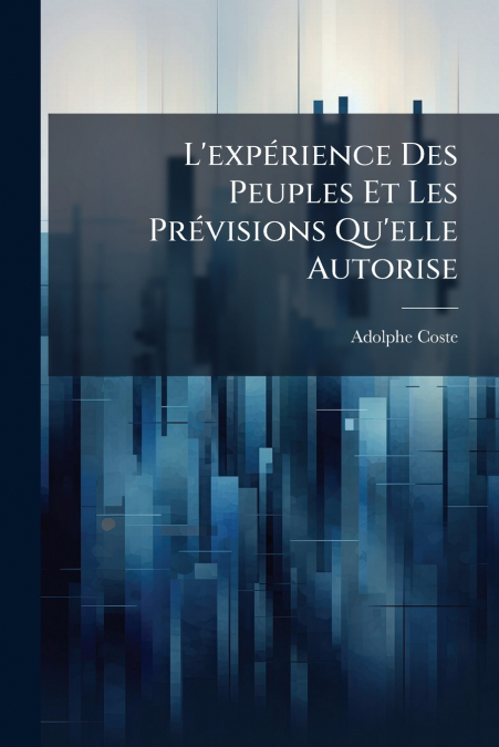 L’expérience Des Peuples Et Les Prévisions Qu’elle Autorise