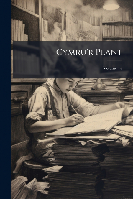 Cymru’r Plant; Volume 14