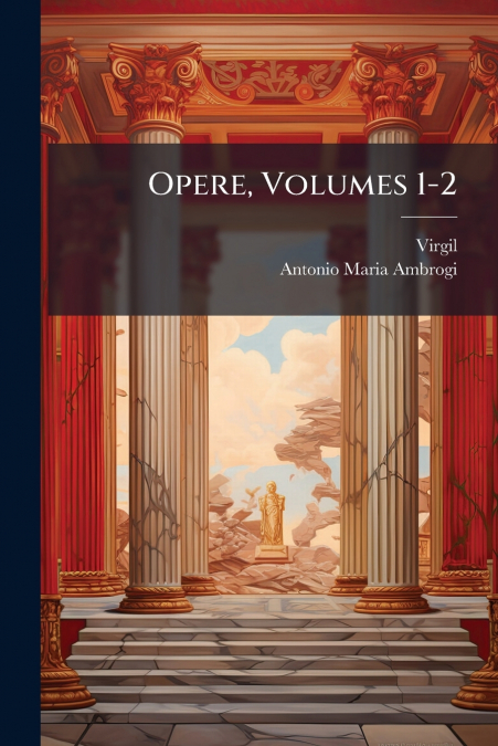 Opere, Volumes 1-2