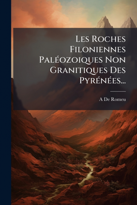 Les Roches Filoniennes Paléozoiques Non Granitiques Des Pyrénées...