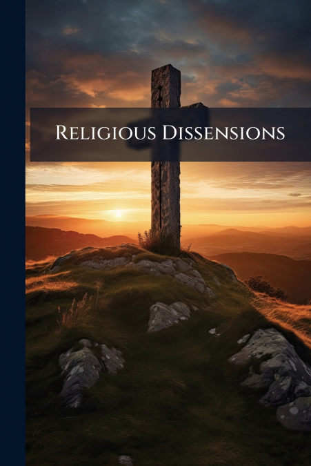 Religious Dissensions