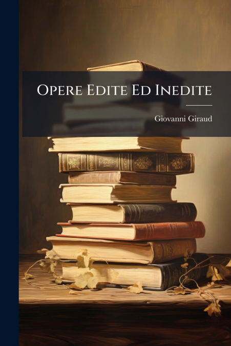 Opere Edite Ed Inedite
