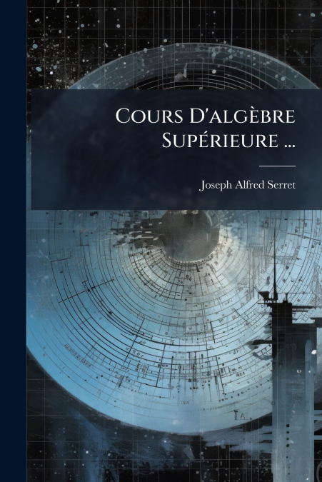Cours D’algèbre Supérieure ...