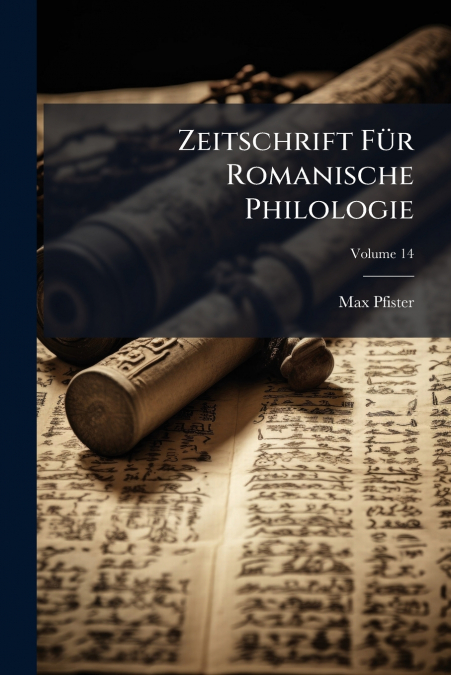 Zeitschrift Für Romanische Philologie; Volume 14