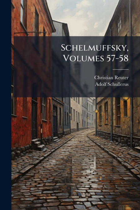Schelmuffsky, Volumes 57-58