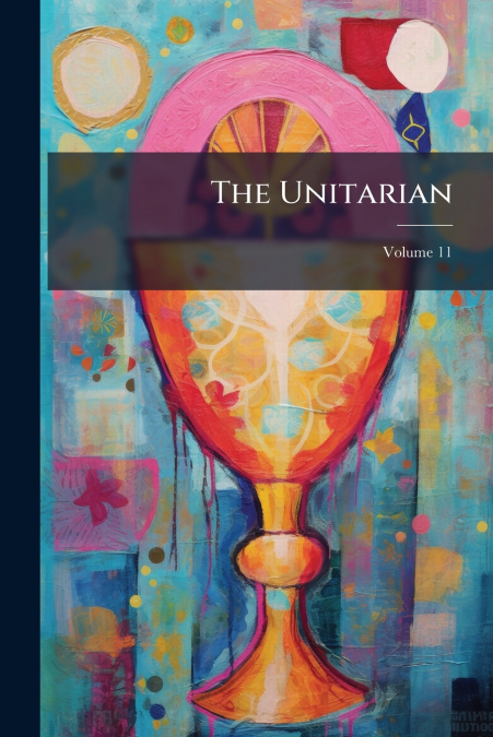 The Unitarian; Volume 11