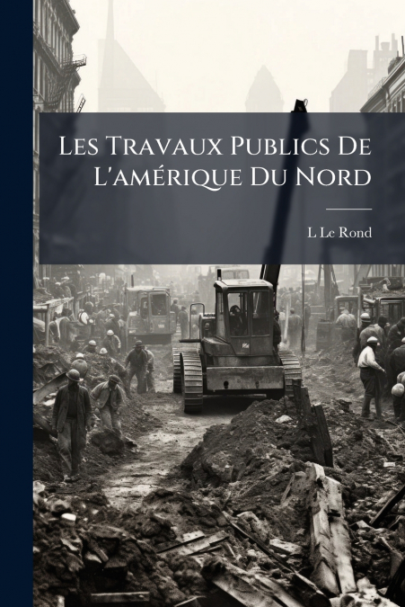 Les Travaux Publics De L’amérique Du Nord