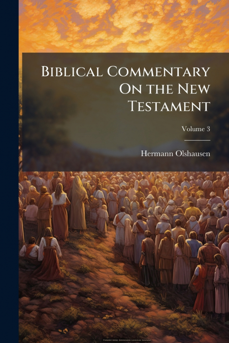 Biblical Commentary On the New Testament