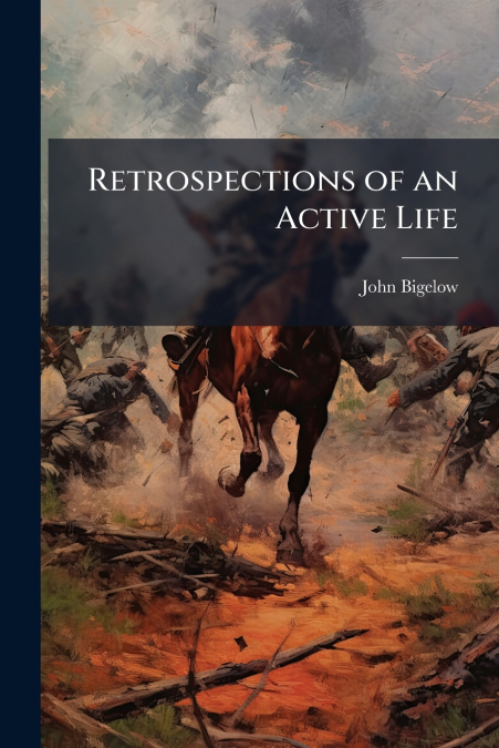 Retrospections of an Active Life