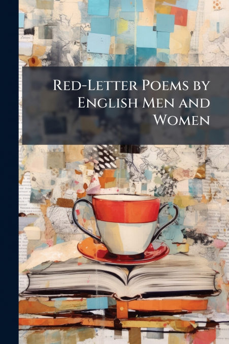 Red-Letter Poems by English Men and Women