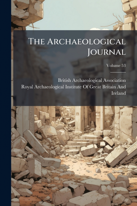 The Archaeological Journal; Volume 53