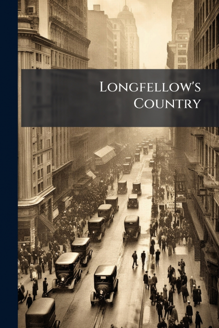 Longfellow’s Country