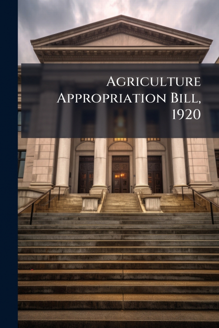Agriculture Appropriation Bill, 1920