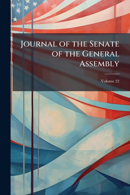 Journal of the Senate of the General Assembly; Volume 22