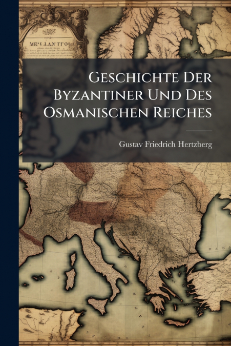 Geschichte Der Byzantiner Und Des Osmanischen Reiches