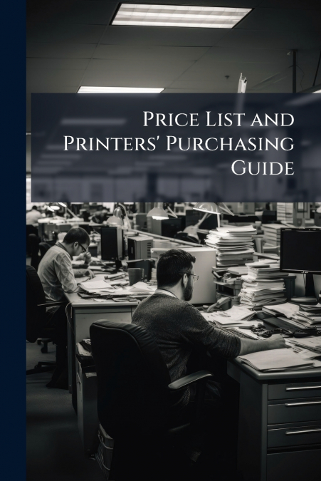 Price List and Printers’ Purchasing Guide