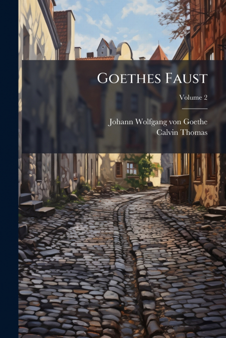 Goethes Faust; Volume 2
