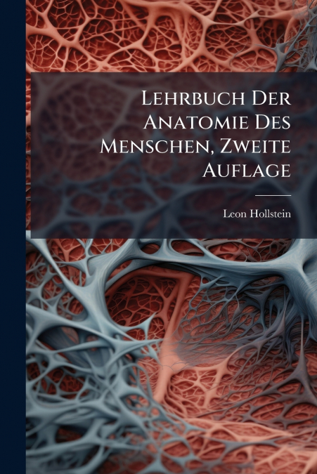 Lehrbuch Der Anatomie Des Menschen, Zweite Auflage
