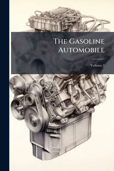 The Gasoline Automobile; Volume 2