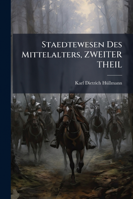 Staedtewesen Des Mittelalters, ZWEITER THEIL