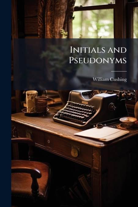 Initials and Pseudonyms