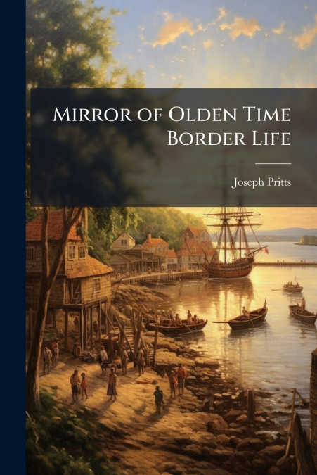 Mirror of Olden Time Border Life