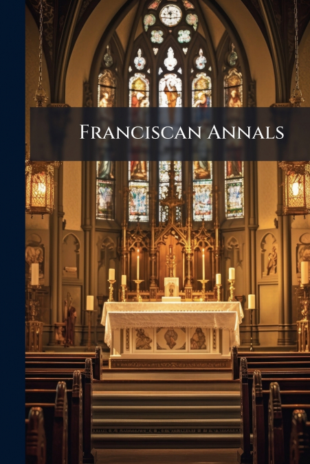Franciscan Annals