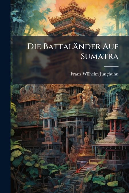 Die Battaländer Auf Sumatra