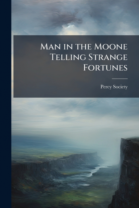 Man in the Moone Telling Strange Fortunes