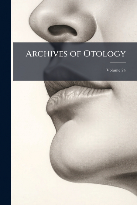 Archives of Otology; Volume 24