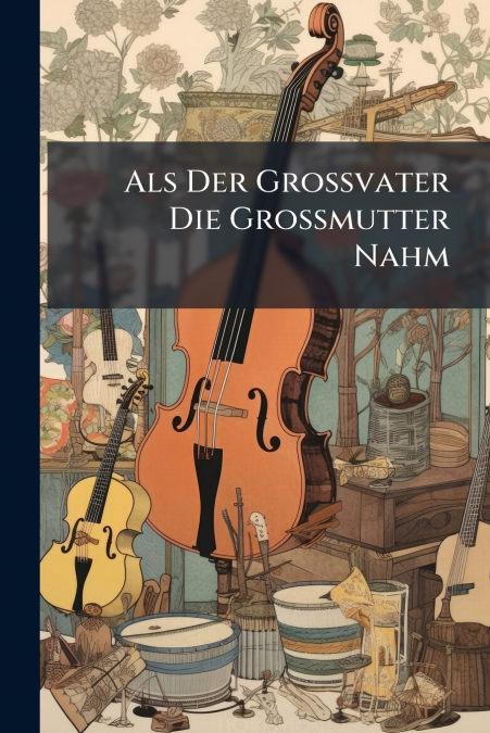 Als Der Grossvater Die Grossmutter Nahm