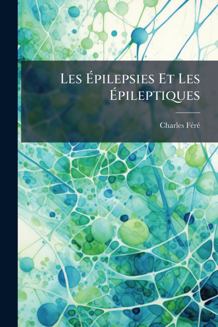 Les Épilepsies Et Les Épileptiques