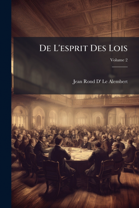De L’esprit Des Lois; Volume 2