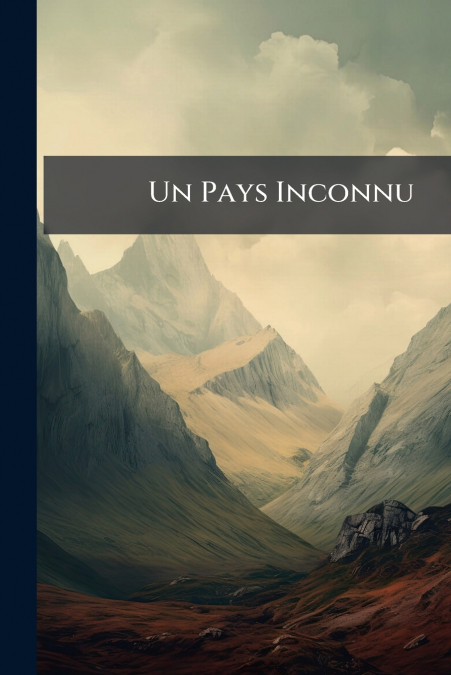 Un Pays Inconnu