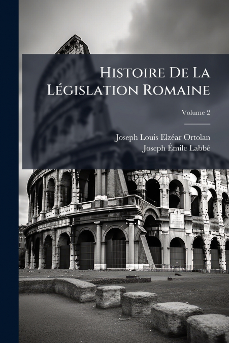 Histoire De La Législation Romaine