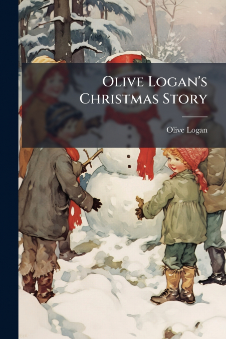Olive Logan’s Christmas Story